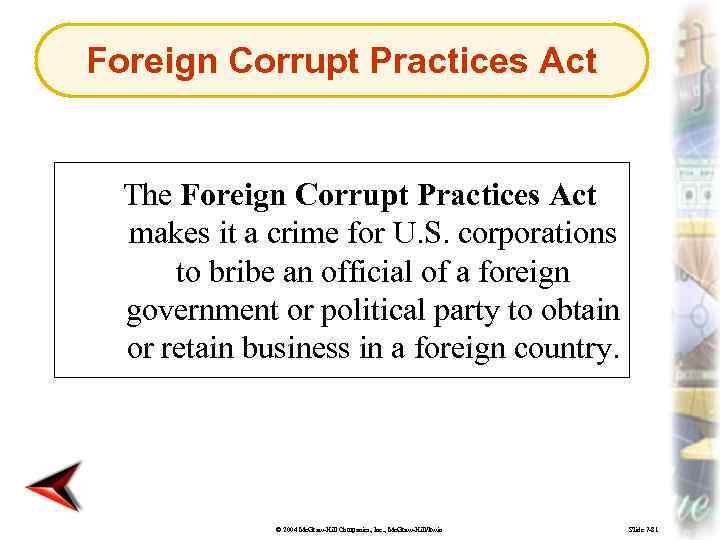 Foreign Corrupt Practices Act The Foreign Corrupt Practices Act makes it a crime for