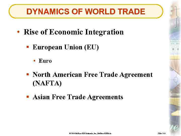 DYNAMICS OF WORLD TRADE • Rise of Economic Integration § European Union (EU) •