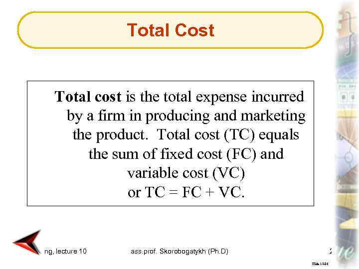 Total Cost Total cost is the total expense incurred by a firm in producing