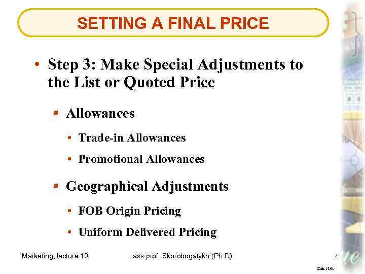 SETTING A FINAL PRICE • Step 3: Make Special Adjustments to the List or