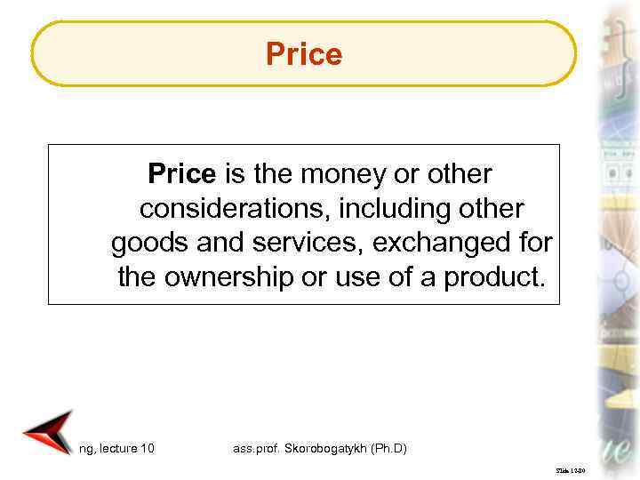 Price is the money or other considerations, including other goods and services, exchanged for