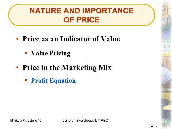 NATURE AND IMPORTANCE OF PRICE • Price as an Indicator of Value § Value