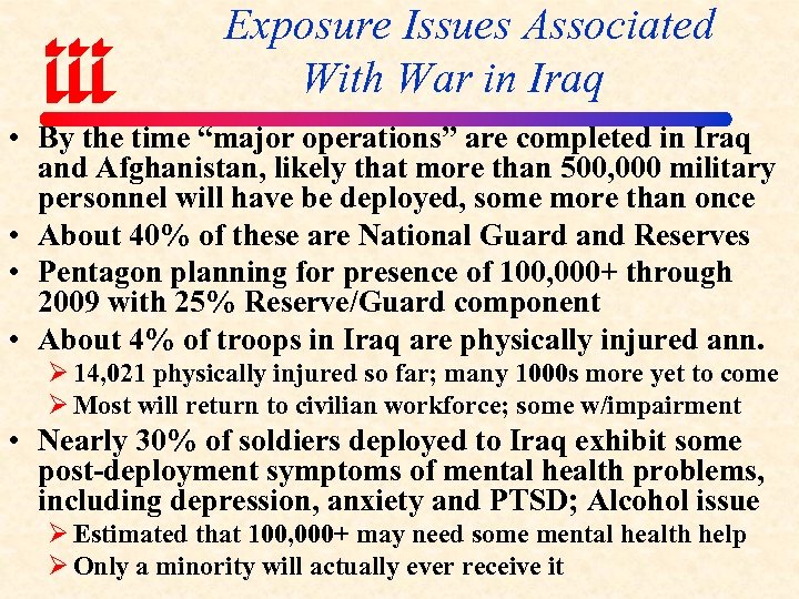 Exposure Issues Associated With War in Iraq • By the time “major operations” are