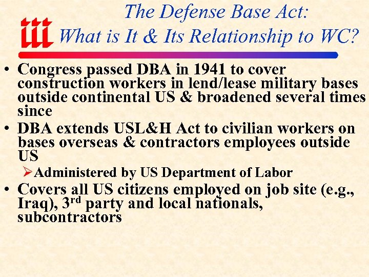 The Defense Base Act: What is It & Its Relationship to WC? • Congress