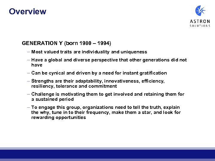Overview GENERATION Y (born 1980 – 1994) – Most valued traits are individuality and