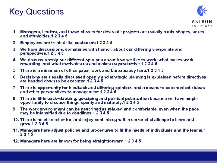 Key Questions 1. Managers, leaders, and those chosen for desirable projects are usually a