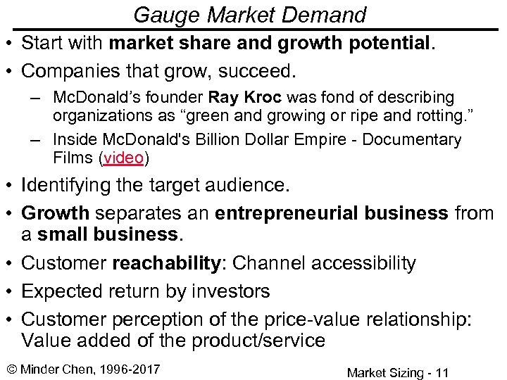 Gauge Market Demand • Start with market share and growth potential. • Companies that