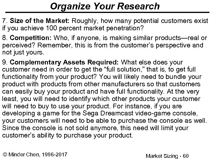 Organize Your Research 7. Size of the Market: Roughly, how many potential customers exist