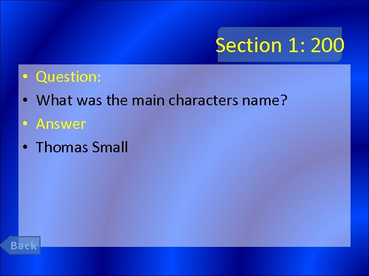 Section 1: 200 • • Question: What was the main characters name? Answer Thomas