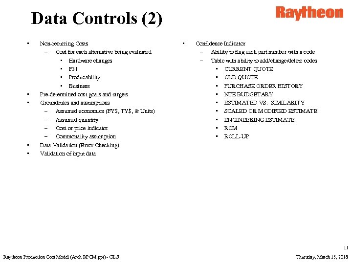 Data Controls (2) • • • Non-recurring Costs – Cost for each alternative being