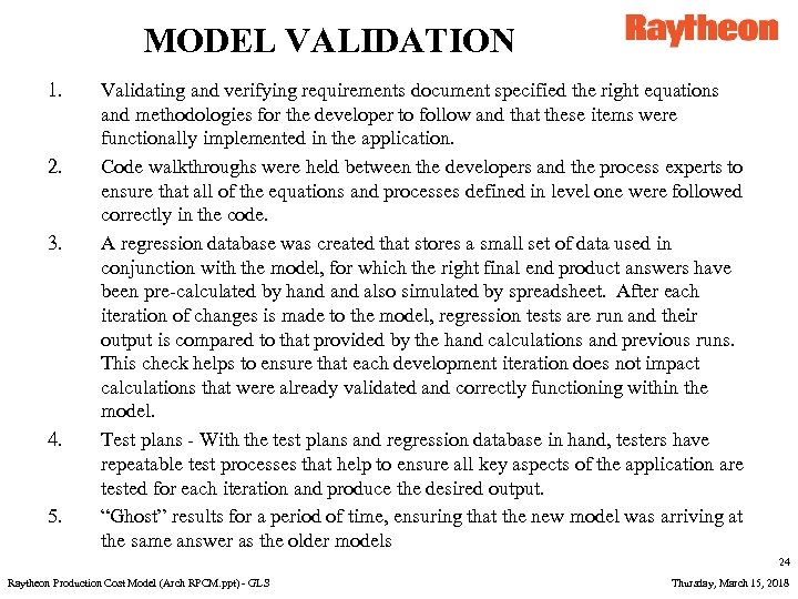 MODEL VALIDATION 1. 2. 3. 4. 5. Validating and verifying requirements document specified the