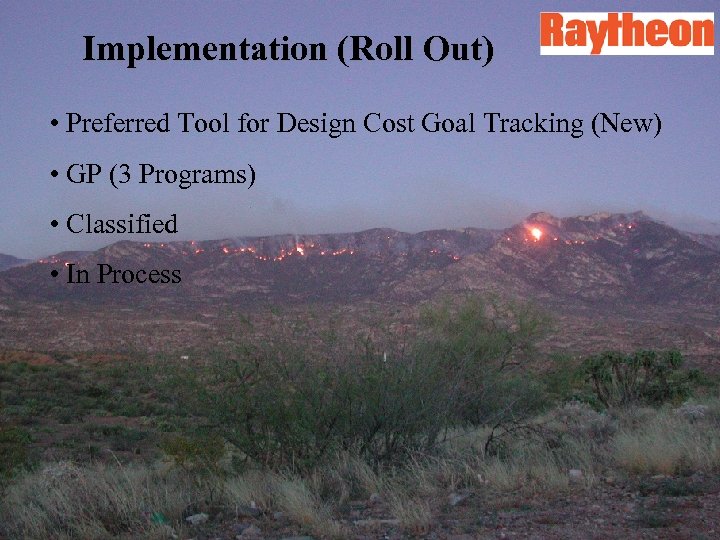 Implementation (Roll Out) • Preferred Tool for Design Cost Goal Tracking (New) • GP