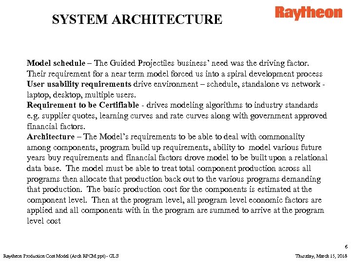 SYSTEM ARCHITECTURE Model schedule – The Guided Projectiles business’ need was the driving factor.