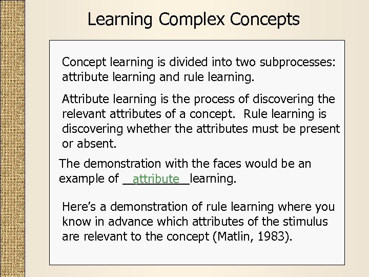Learning Complex Concepts Concept learning is divided into two subprocesses: attribute learning and rule