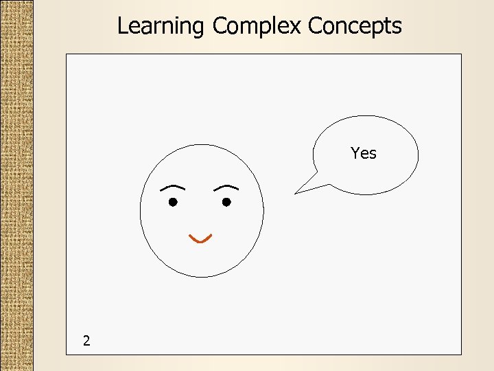 Learning Complex Concepts Yes 2 