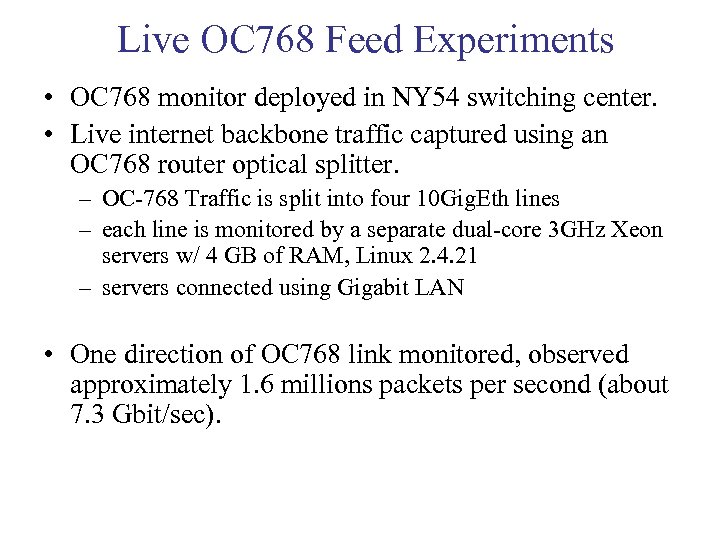 Live OC 768 Feed Experiments • OC 768 monitor deployed in NY 54 switching