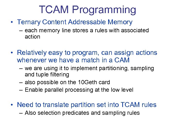 TCAM Programming • Ternary Content Addressable Memory – each memory line stores a rules