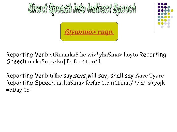 @yanma> raqo. Reporting Verb vt. Rmanka 5 ke wiv*yka 5 ma> hoyto Reporting Speech