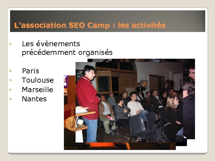 L'association SEO Camp : les activités ◦ Les évènements précédemment organisés ◦ ◦ Paris