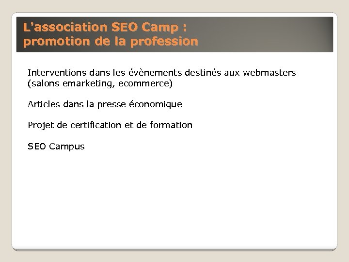 L'association SEO Camp : promotion de la profession Interventions dans les évènements destinés aux