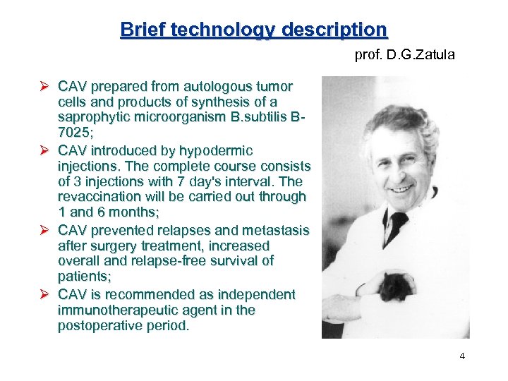 Brief technology description prof. D. G. Zatula Ø CAV prepared from autologous tumor cells