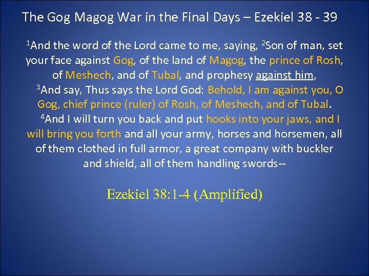 The Gog Magog War in the Final Days – Ezekiel 38 - 39 1