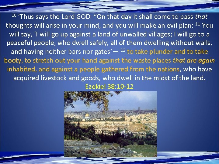 10 ‘Thus says the Lord GOD: “On that day it shall come to pass