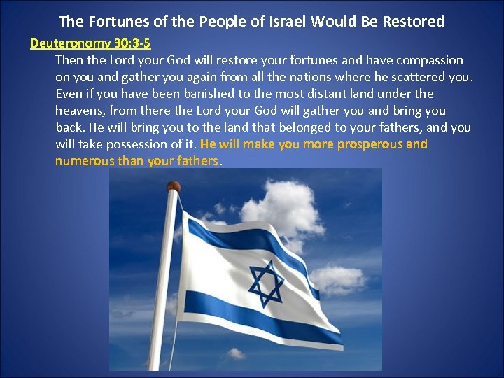 The Fortunes of the People of Israel Would Be Restored Deuteronomy 30: 3 -5
