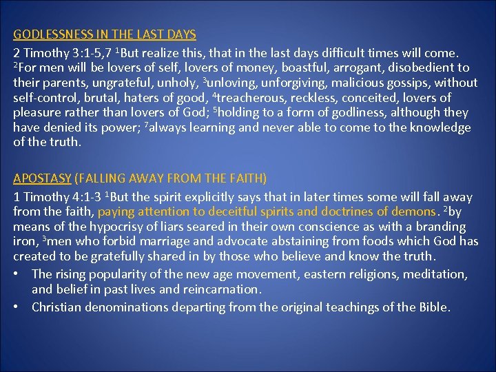 GODLESSNESS IN THE LAST DAYS 2 Timothy 3: 1 -5, 7 1 But realize