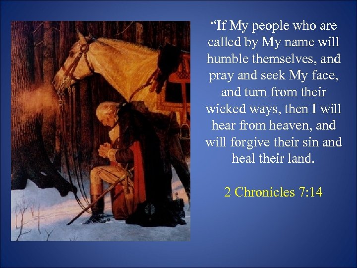 “If My people who are called by My name will humble themselves, and pray