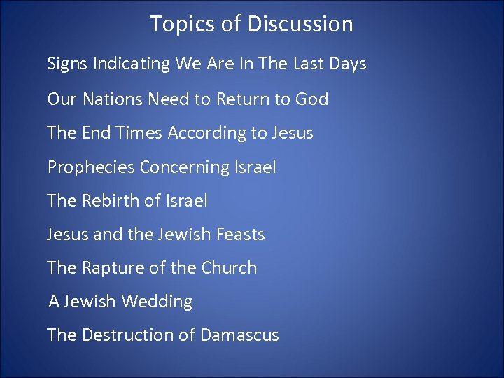 Topics of Discussion Signs Indicating We Are In The Last Days Our Nations Need