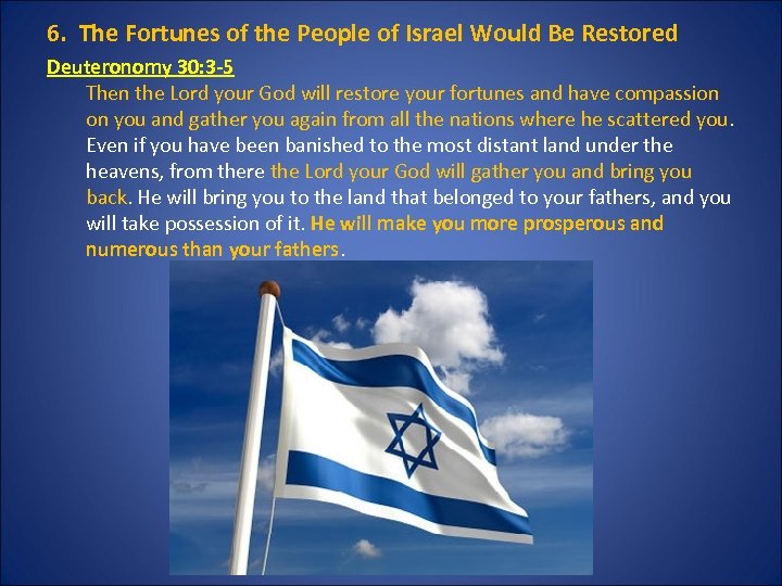 6. The Fortunes of the People of Israel Would Be Restored Deuteronomy 30: 3