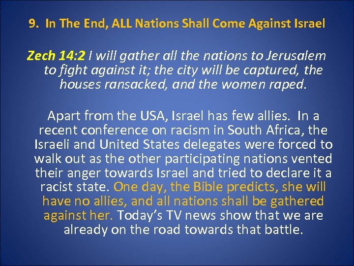 9. In The End, ALL Nations Shall Come Against Israel Zech 14: 2 I