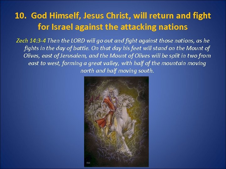 10. God Himself, Jesus Christ, will return and fight for Israel against the attacking