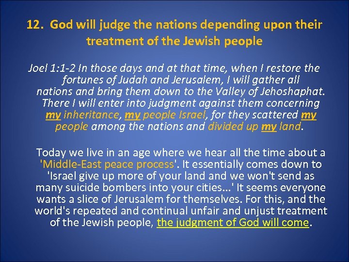 12. God will judge the nations depending upon their treatment of the Jewish people
