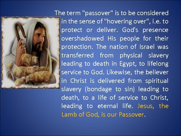 The term "passover" is to be considered in the sense of "hovering over", i.