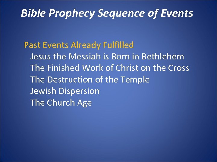Bible Prophecy Sequence of Events Past Events Already Fulfilled Jesus the Messiah is Born