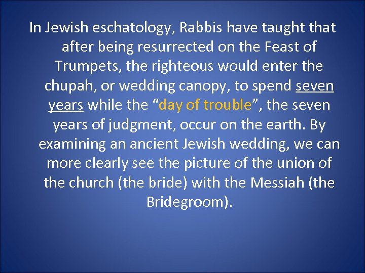 In Jewish eschatology, Rabbis have taught that after being resurrected on the Feast of