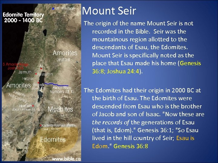 Mount Seir The origin of the name Mount Seir is not recorded in the