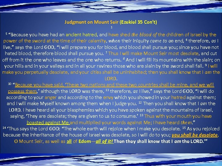 Judgment on Mount Seir (Ezekiel 35 Con’t) 1 5 “Because you have had an