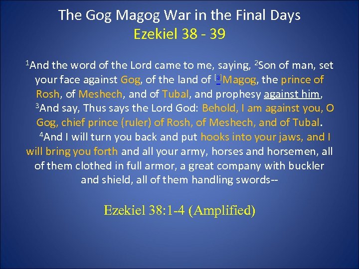 The Gog Magog War in the Final Days Ezekiel 38 - 39 1 And