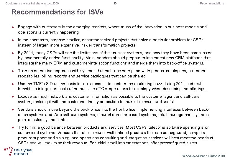 Customer care market share report 2009 13 Recommendations for ISVs l l l l