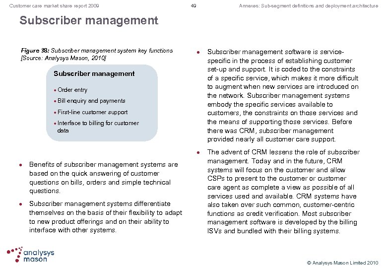 Customer care market share report 2009 49 Annexes: Sub-segment definitions and deployment architecture Subscriber