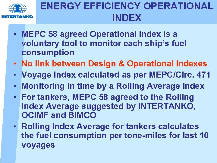 ENERGY EFFICIENCY OPERATIONAL INDEX • MEPC 58 agreed Operational Index is a voluntary tool