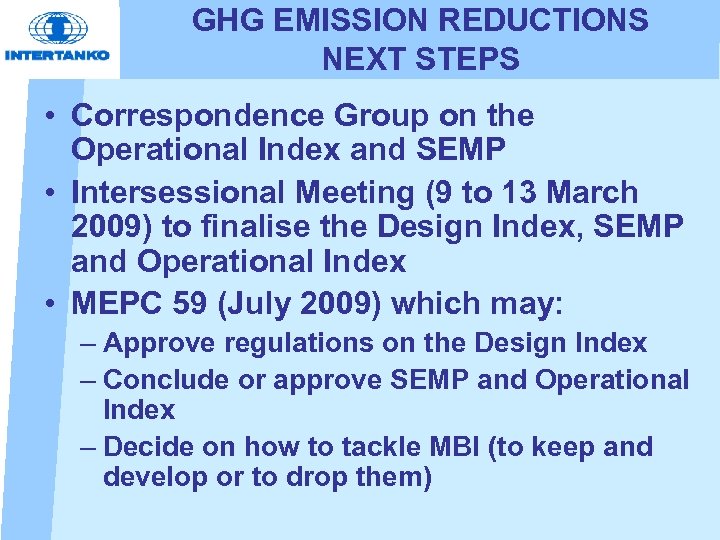 GHG EMISSION REDUCTIONS NEXT STEPS • Correspondence Group on the Operational Index and SEMP