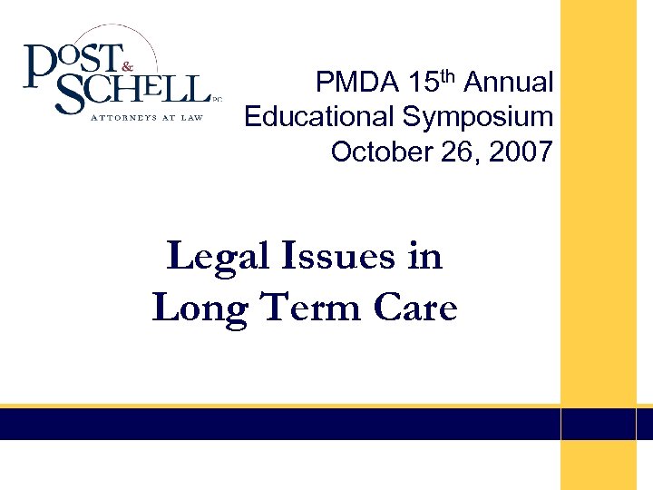 PMDA 15 th Annual Educational Symposium October 26, 2007 Legal Issues in Long Term