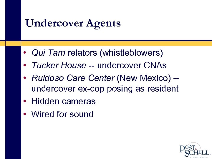 Undercover Agents • Qui Tam relators (whistleblowers) • Tucker House -- undercover CNAs •