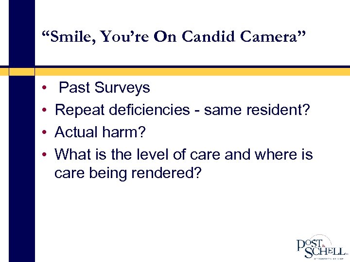 “Smile, You’re On Candid Camera” • • Past Surveys Repeat deficiencies - same resident?