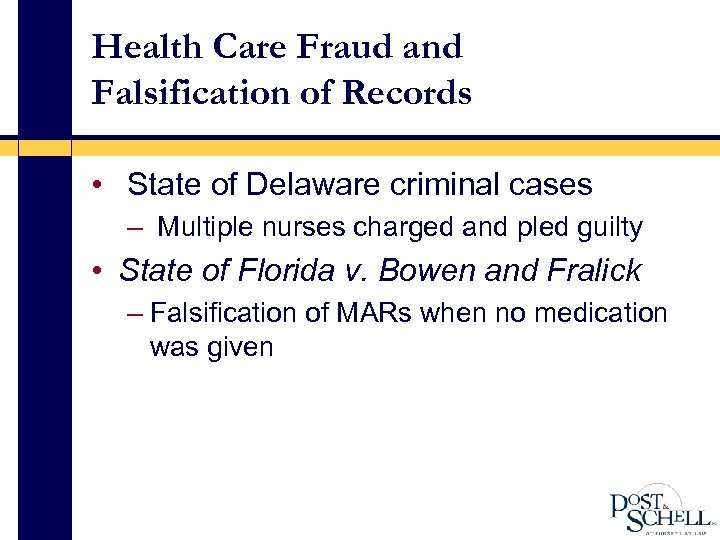 Health Care Fraud and Falsification of Records • State of Delaware criminal cases –