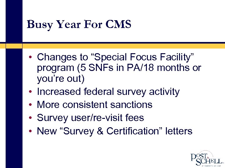 Busy Year For CMS • Changes to “Special Focus Facility” program (5 SNFs in